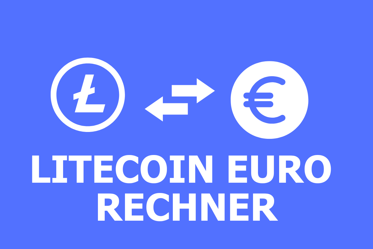 Litecoin Euro Rechner - Krypto-Total